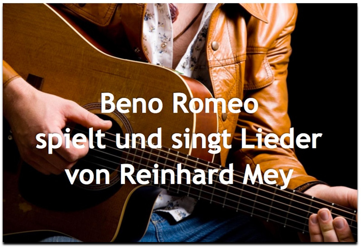 Beno Romeo – Die Lieder von Reinhard Mey
