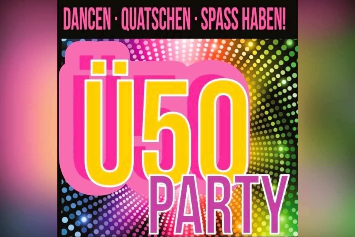 Ü50 Party – das Original im Bergischen! Die ultimative Ü50 Party im Haus Eifgen!