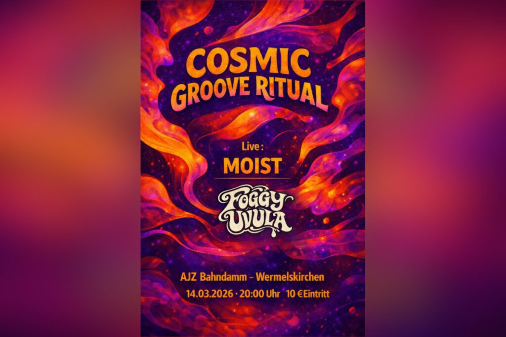Cosmic Groove Ritual No 1 – Moist ( Wermelskirchen )